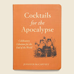 Cocktails for the Apocalypse - Bookstore - STAG Provisions - Home - Library - Book
